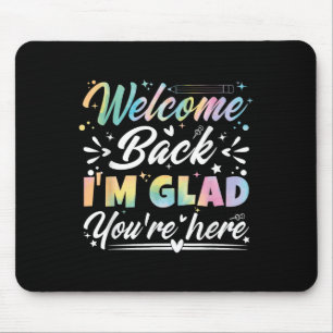 Mousepad Bem-vindo de volta, estou feliz que você esteja aq