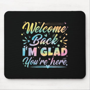 Mousepad Bem-vindo de volta, estou feliz que você esteja aq