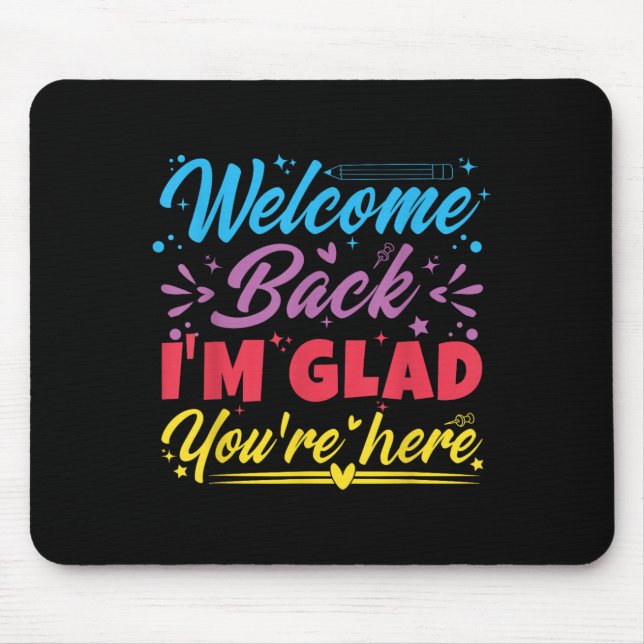 Mousepad Bem-vindo de volta, estou feliz que você esteja aq (Frente)