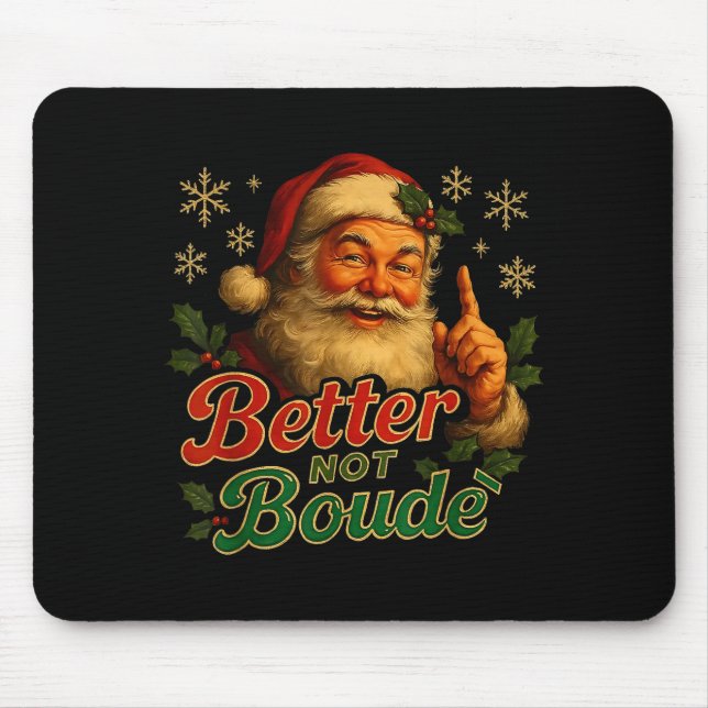 Mousepad Better Not Boude Funny Cajun Christmas Santa  (Frente)