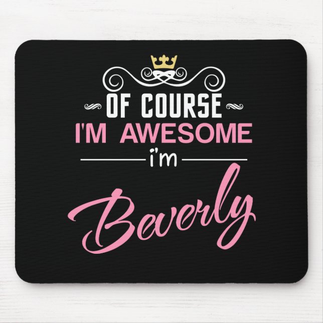 Mousepad Beverly, claro que sou um nome incrível (Frente)