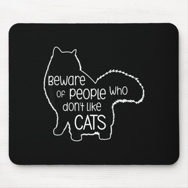 Mousepad Beware Of People Who Don't Like Cats Funny Fluffy  (Frente)