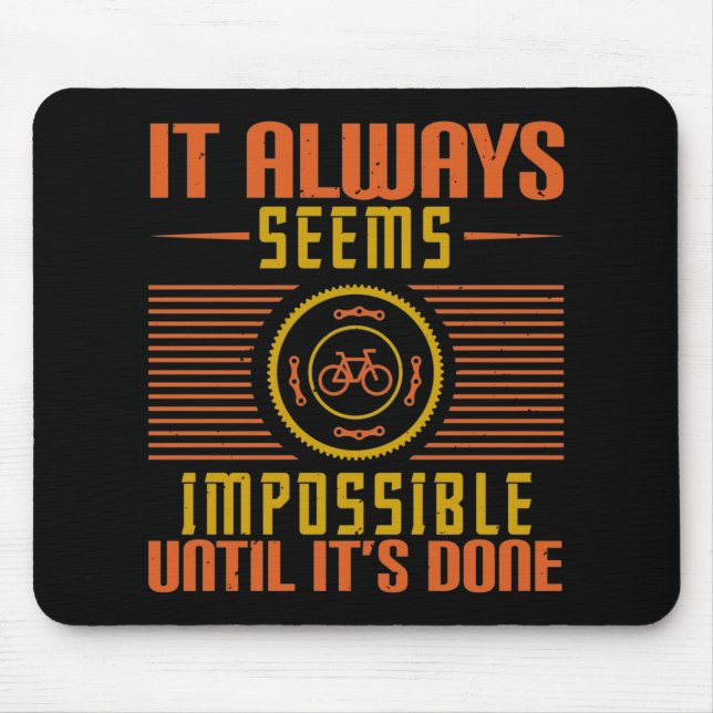 Mousepad Bicicleta - Sempre parece impossível (Frente)