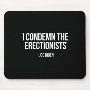 Mousepad Biden Satire Político Condena Trump dos Erecionist