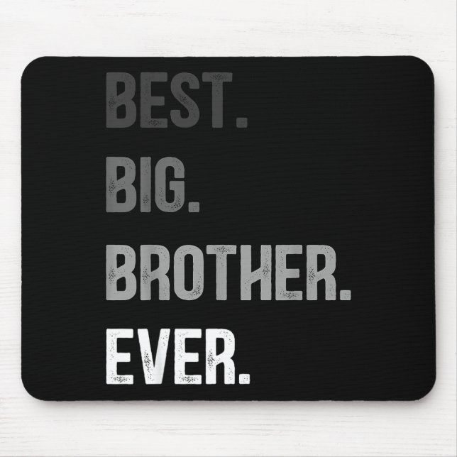 Mousepad Big Brother Ever Teenager Older Sibling For Boys K (Frente)