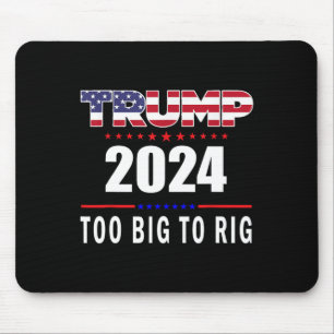 Mousepad Big To Rig Say Trump 2024 Engraçado Trump Cotação