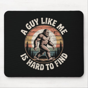 Mousepad Bigfoot engraçado Um cara como ele é difícil de en