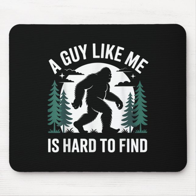 Mousepad Bigfoot Engraçado Um Cara Como Eu é Difícil de Enc (Frente)