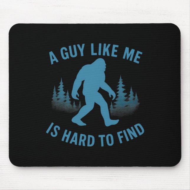 Mousepad Bigfoot Engraçado Um Cara Como Eu é Difícil de Enc (Frente)