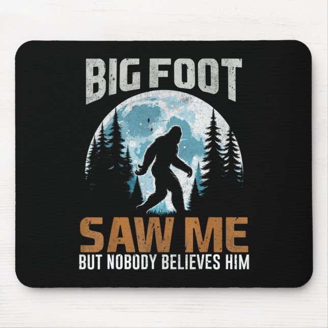 Mousepad Bigfoot Me Viu Presentes Sasquatch Para Dia de os  (Frente)