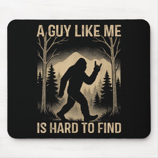 Mousepad Bigfoot Retro Sasquatch A Guy Like Me Is Hard To F (Frente)