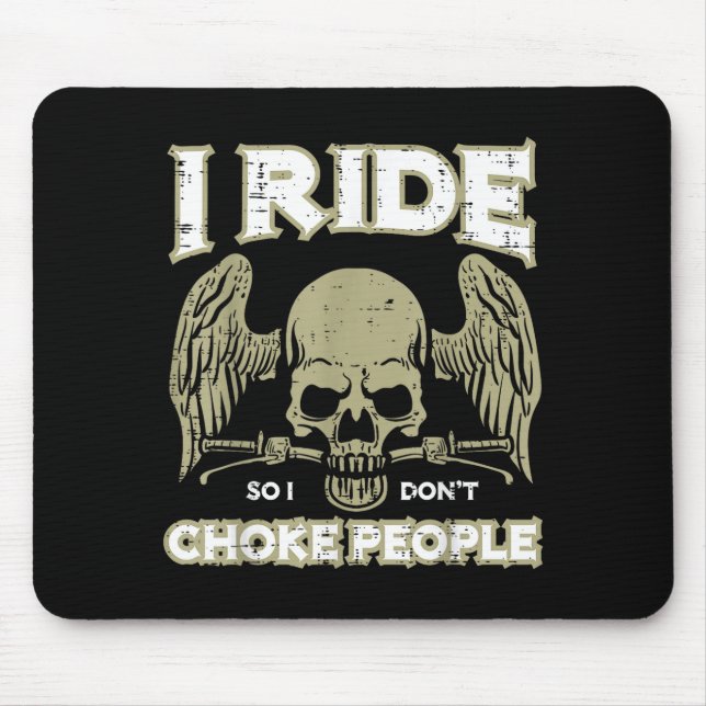 Mousepad Biker Ride So I Dont Choke People Funny Motorcycle (Frente)