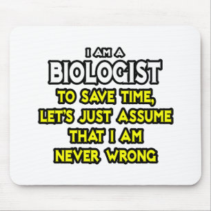 Mousepad Biólogo... Presume Que Nunca Estou Errado