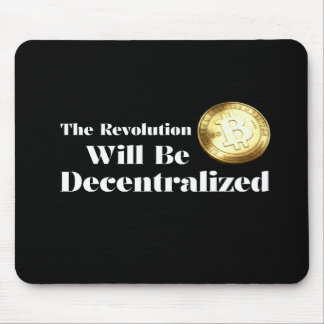 Mousepad Bitcoin The Revolution Will Be Decentralized Mouse