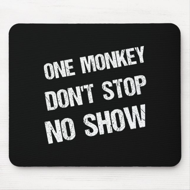 Mousepad Black History Month Phrases One Monkey Don't Stop  (Frente)