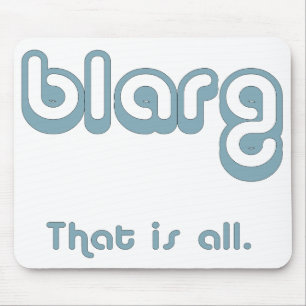 Mousepad blarg.