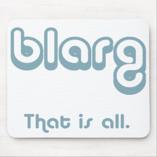 Mousepad blarg.