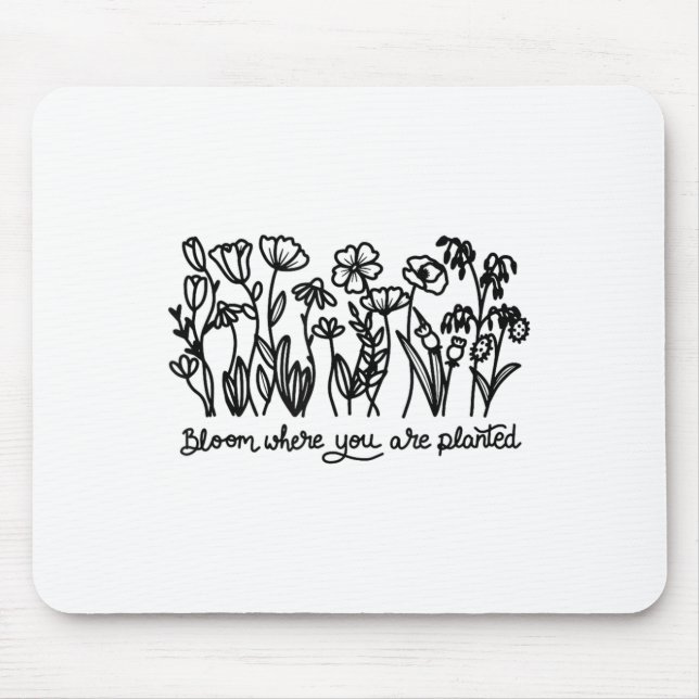Mousepad Bloom Where You Are Planted, Botanical, Insrationa (Frente)