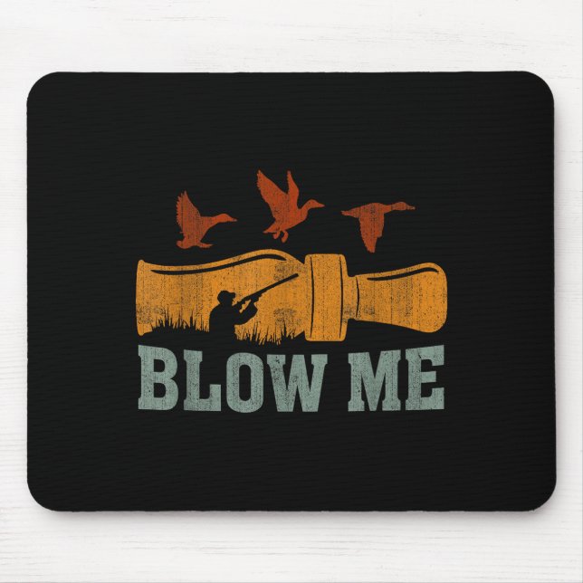 Mousepad Blow Me Duck Call Waterfowl Hunter Funny Duck Hunt (Frente)