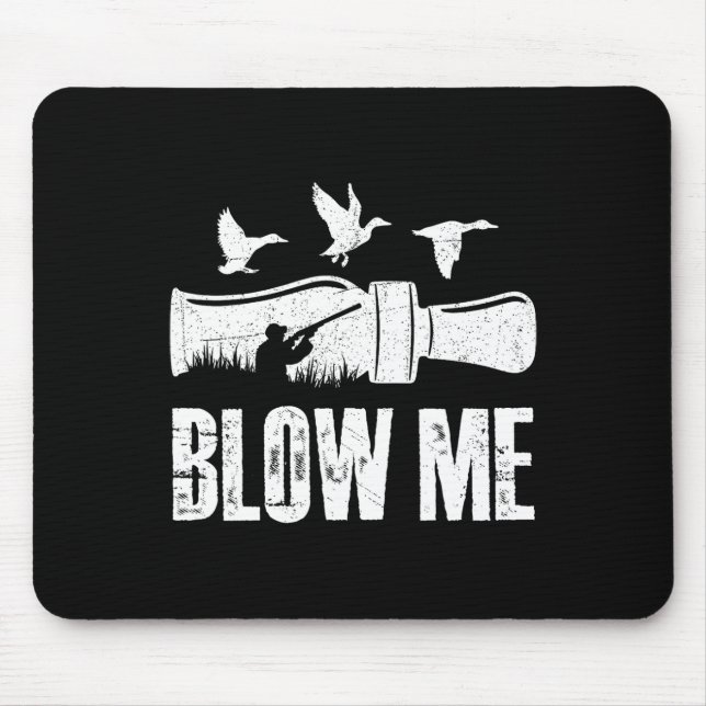 Mousepad Blow Me Duck Chame Waterfowter Hunter Engraçado Du (Frente)