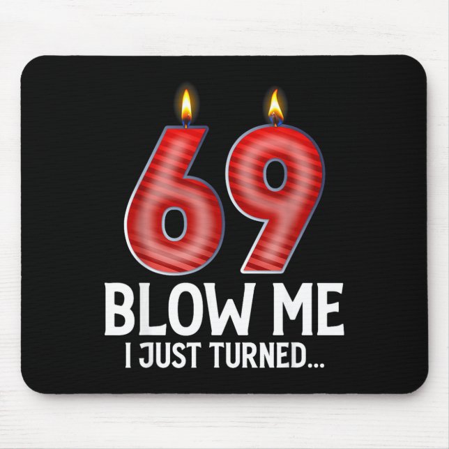Mousepad Blow Me I Turned 69 Years Old Funny 69th Birthday  (Frente)