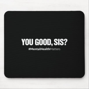 Mousepad Boa Sis Divertida Saúde Mental Importa Sensibiliza