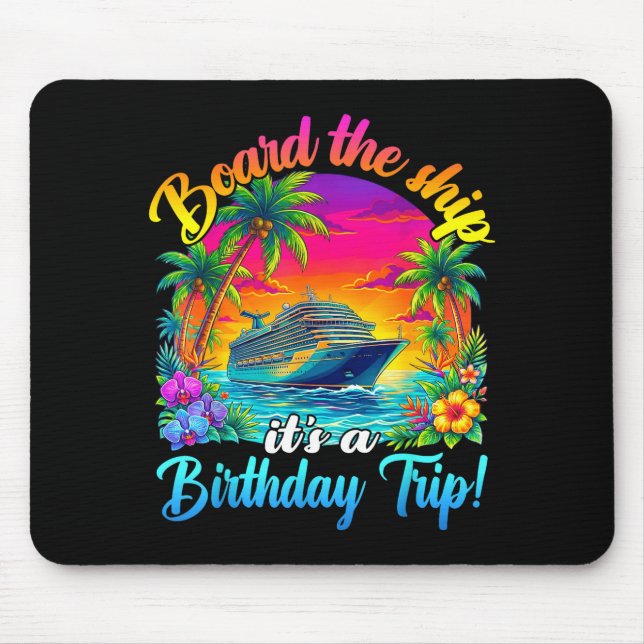 Mousepad Board The Ship It's A Birthday Trip Matching Birth (Frente)