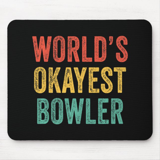 Mousepad Boliche da Diversão de Bowler mais Okayest do mund (Frente)