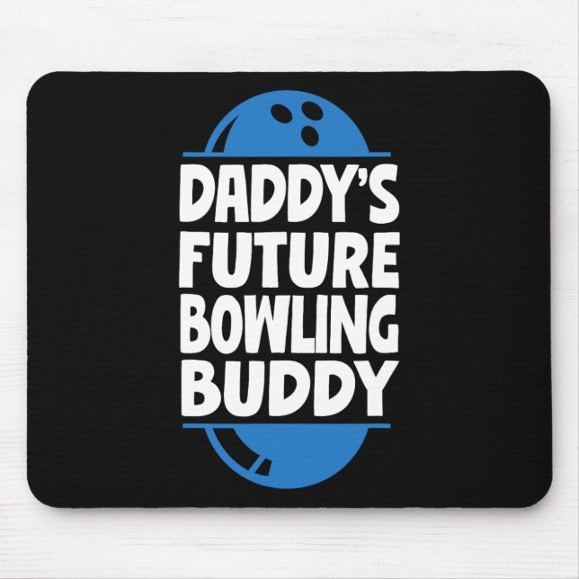 Mousepad Boliche engraçada Toddler Pai Futuro Boliche Buddy (Frente)