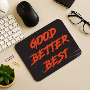 Mousepad Bom Melhor Ótimo Nunca Deixe Descansar