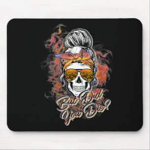 Mousepad Bonito, Mas Morreste O Maldito Crânio De Açúcar Br