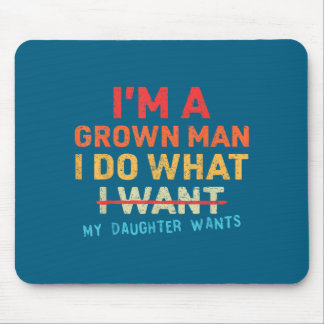 Mousepad Bonito O Que A Filha Do Pai Quer Eu Sou Adulto Pai
