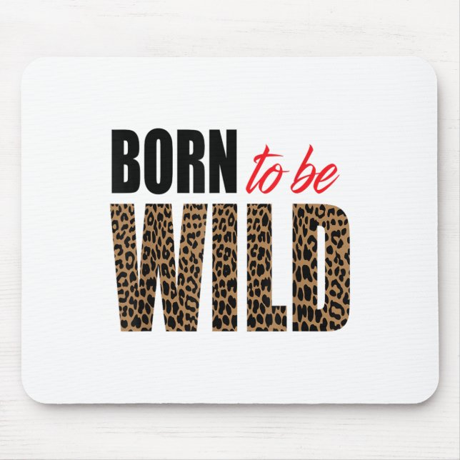 Mousepad Born To Be Wild Tiger Animal Lover Motivation  (Frente)