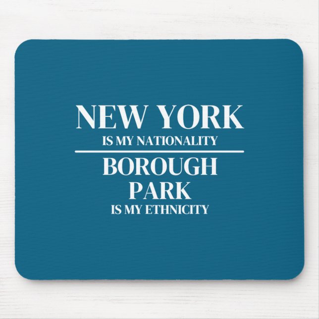 Mousepad Borough Park New York Is My Nationality Ethnicity  (Frente)