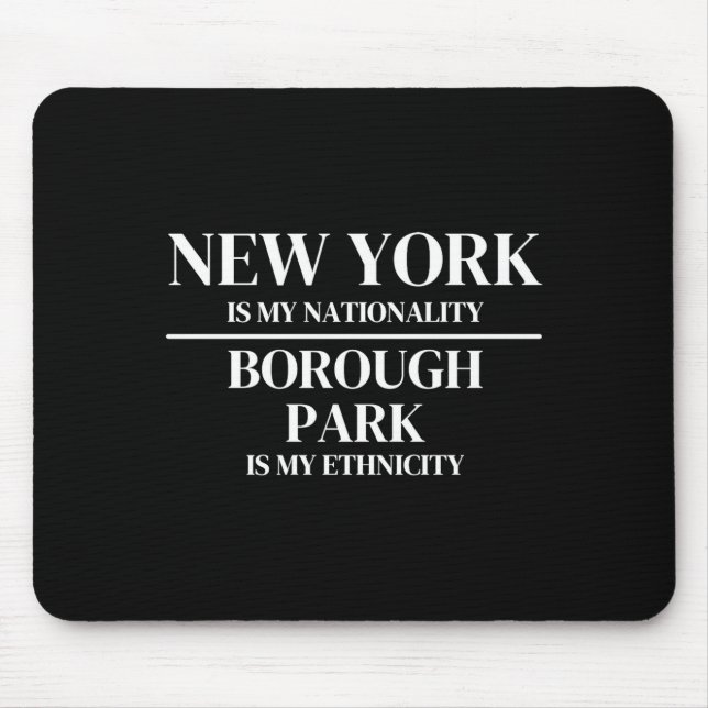 Mousepad Borough Park New York Is My Nationality Ethnicity  (Frente)