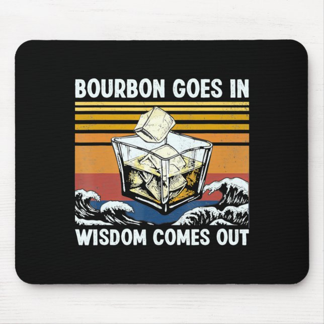 Mousepad Bourbon Goes In Wisdom Comes Out 1970s Retro  (Frente)