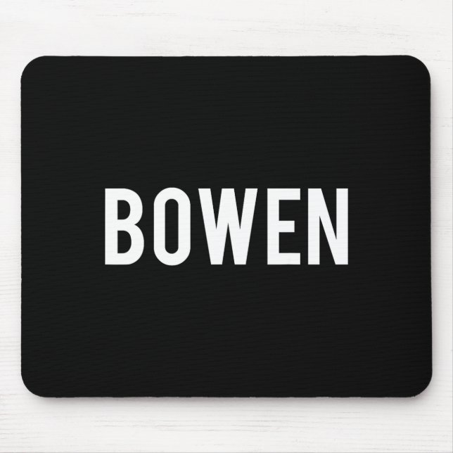 Mousepad Bowen - Cool New Funny Name Fan Gift Tee  (Frente)