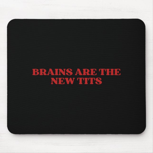 Mousepad Brains Are The New Y2k Aesthetic Funny Feminist  (Frente)