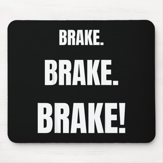 Mousepad Brake! Funny Driving Instructor Ever  (Frente)