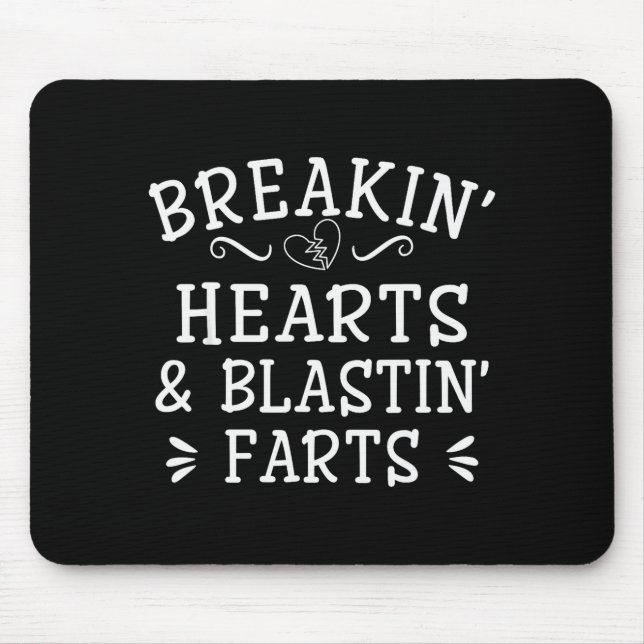 Mousepad Breaking Hearts And Blasting Farts Kids Funny  (Frente)