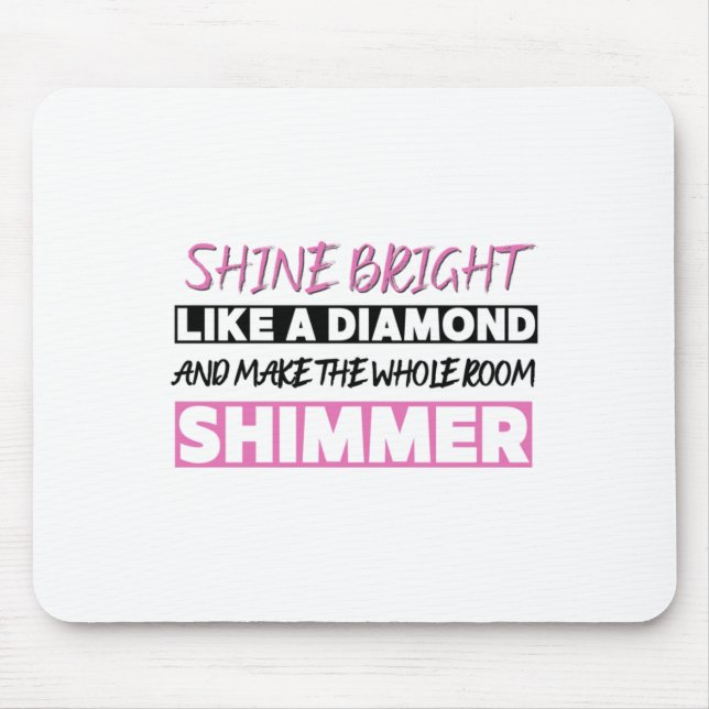 Mousepad Brilhante Como Um Diamante (Frente)