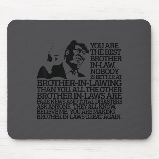 Mousepad Brother In-law Gift Funny Trump Quote Brother In-l (Frente)