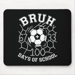 Mousepad Bruh 67 33 100 Dias De Escola Futebol Crianças Men