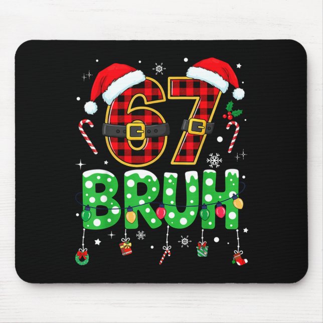 Mousepad Bruh 67 Seis Sete 6 7 Meme Natal Divertido Rapaz R (Frente)