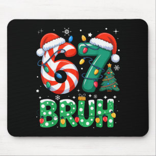 Mousepad Bruh 67 Seis Sete 6 7 Meme Natal Engraçado Rapaz R
