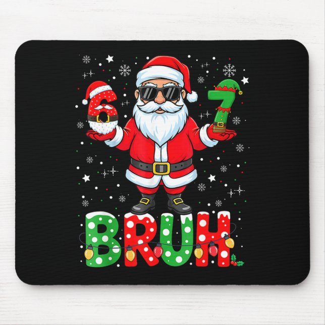 Mousepad Bruh 67 Six Seven 6 7 Meme Christmas Funny Boy Gir (Frente)