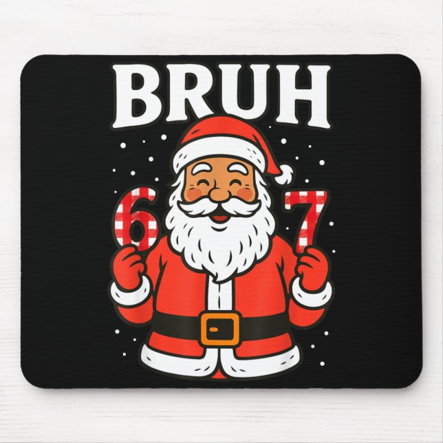 Mousepad Bruh 67 Six Seven 6 7 Meme Christmas Santa Pajamas (Frente)