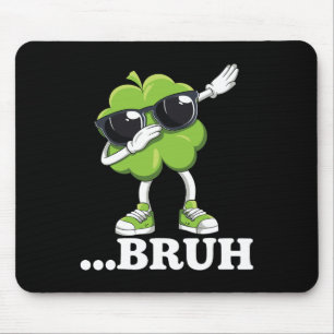 Mousepad Bruh Dabbing Shamrock Engraçado Homens Crianças Me