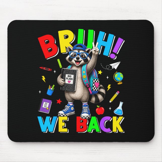 Mousepad Bruh de volta guaxinim engraçado de volta à escola (Frente)