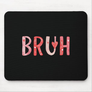 Mousepad Bruh Dia de os namorados Heart Humor Meme Men Mulh